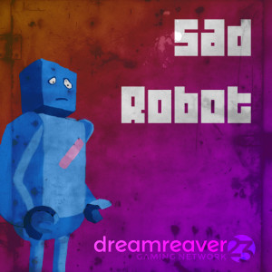 收聽Dreamreaver23的Sad Robot歌詞歌曲