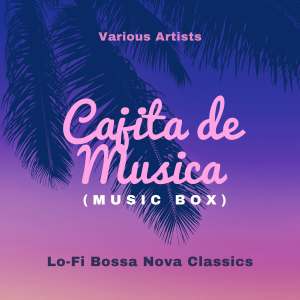 Laurindo Almeida的專輯Cajita De Musica (Music Box) [Lo-Fi Bossa Nova Classics]