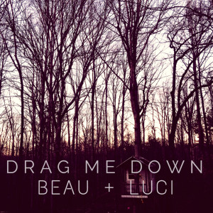 ดาวน์โหลดและฟังเพลง Drag Me Down พร้อมเนื้อเพลงจาก BEAU + LUCI