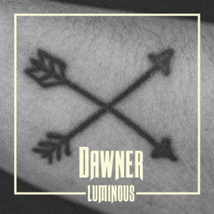 收听Dawner的Luminous歌词歌曲