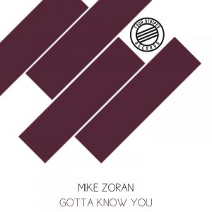 Album Gotta Know You from Mike Zoran