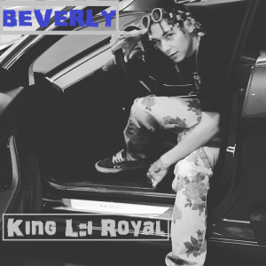 收聽King Lil Royal的Beverly (Explicit)歌詞歌曲