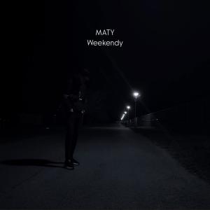 收聽Maty的Weekendy歌詞歌曲