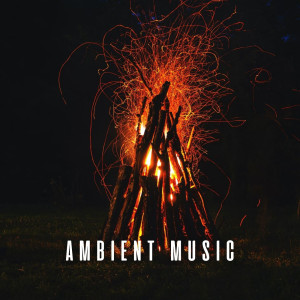 Ambient Music: Mindful Fire Tracks for Intense Concentration dari Concentration
