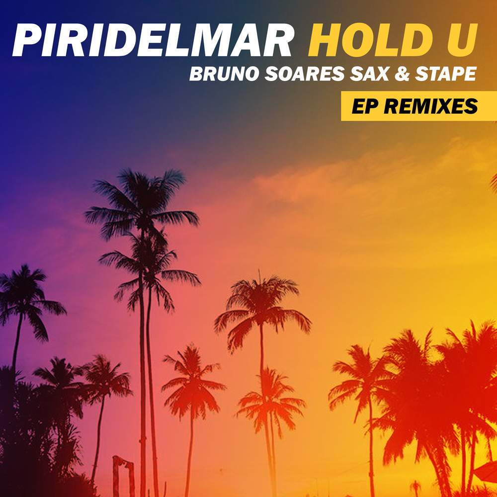 Hold U feat Bruno Soares Sax & Stape (Groove Addition Remix)