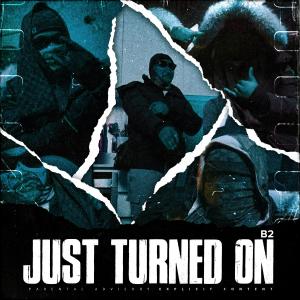 Just Turned On (Explicit)