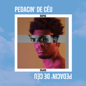 ดาวน์โหลดและฟังเพลง Pedacin' de Céu พร้อมเนื้อเพลงจาก Rapha Moreira