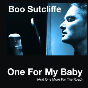 Boo Sutcliffe的專輯One For My Baby (And One More For The Road)