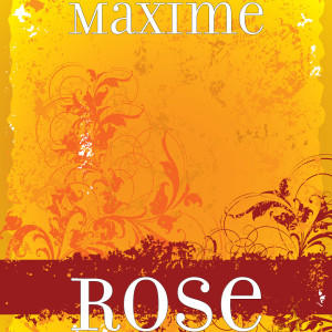 Dengarkan lagu Rose nyanyian Maxime dengan lirik