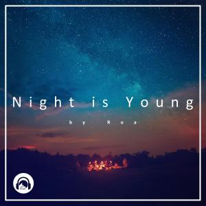 Night is Young dari Roa