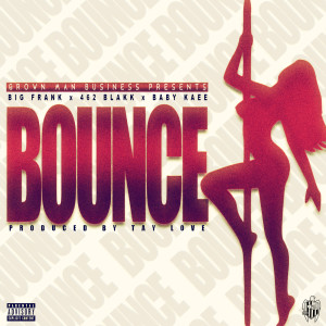 Listen to Bounce (Explicit) song with lyrics from 462 Blakk