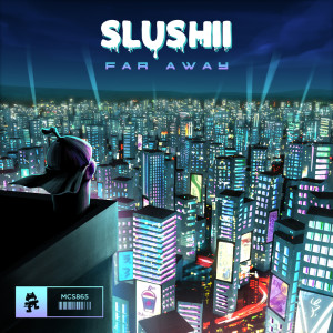 Listen to Far Away song with lyrics from Slushii