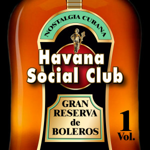 Havana Social Club的專輯Gran Reserva de Boleros, Vol. 1 (Nostalgia Cubana)