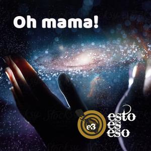 收聽Esto es Eso的Oh Mama歌詞歌曲