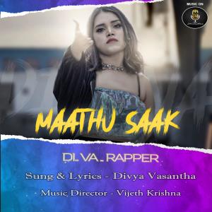Dengarkan lagu Maathu Saak (DI.Va.Rapper) nyanyian Divya Vasantha dengan lirik