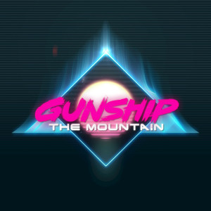 ดาวน์โหลดและฟังเพลง The Mountain พร้อมเนื้อเพลงจาก GUNSHIP