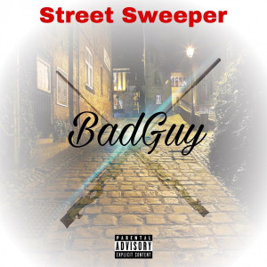 BadGuy的專輯Street Sweeper (Explicit)