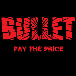 收聽Bullet的Pay The Price歌詞歌曲