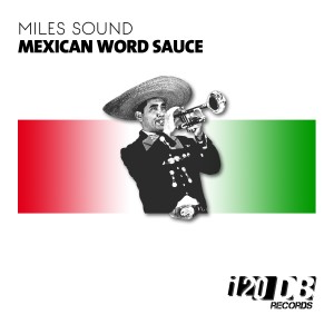 Listen to Mexican Word Sauce (Thorsten Hammer Remix) song with lyrics from Miles Sound