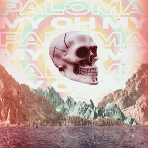 收听Paloma的My Oh My歌词歌曲