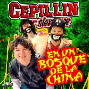 ดาวน์โหลดและฟังเพลง En un Bosque de la China พร้อมเนื้อเพลงจาก Cepillin Por Siempre