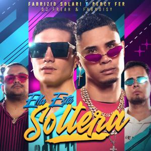 Listen to Ella está Soltera song with lyrics from Percy Fer