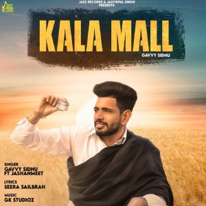 Listen to Kala Mall song with lyrics from Gavvy Sidhu