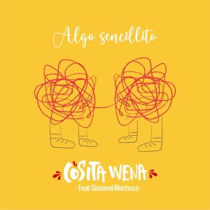 Listen to Algo Sencillito song with lyrics from Cosita Wena