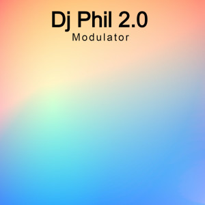 收聽Dj Phil 2.0的Modulator (Radio Mix)歌詞歌曲