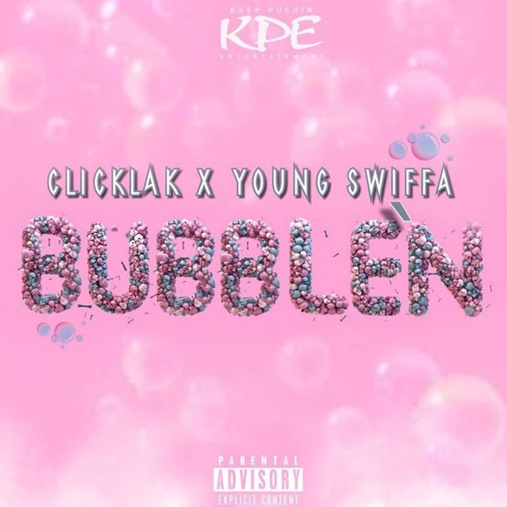Bubble'n (feat. Young Swiffa) (Explicit)