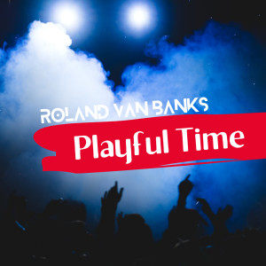 Album Playful Time oleh Roland Van Banks