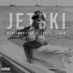 Album Jet Ski (Explicit) from DUNGEONMUSIC