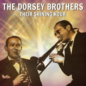 Dorsey Brothers的專輯Their Shining Hour