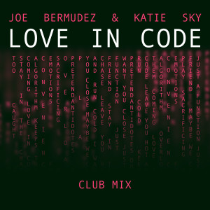 ดาวน์โหลดและฟังเพลง Love In Code (Club Mix Radio Edit) พร้อมเนื้อเพลงจาก Joe Bermudez