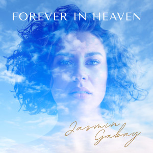 Dengarkan Forever in Heaven lagu dari Jasmin Gabay dengan lirik