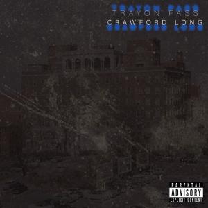 ดาวน์โหลดและฟังเพลง Crawford Long (Explicit) พร้อมเนื้อเพลงจาก Trayon Pass