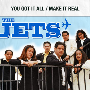 The Jets的專輯You Got It All / Make It Real