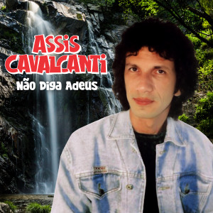 收聽Assis Cavalcanti的Mentira歌詞歌曲