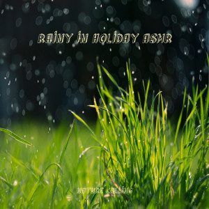 Album Rainy In Holiday ASMR oleh 네이쳐콜링