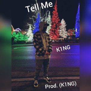 Listen to Tell Me song with lyrics from K1ng