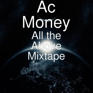 All the Above Mixtape (Explicit) dari Ac Money