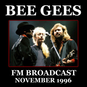 Bee Gees FM Broadcast November 1996