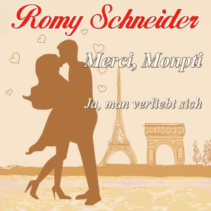 Album Merci, Monpti / Ja, man verliebt sich from Romy Schneider