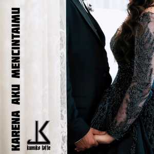 Listen to Karena Aku Mencintaimu song with lyrics from Kumiko Latte