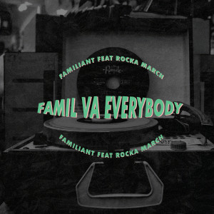 Listen to Famil Va Everybody song with lyrics from Familiant