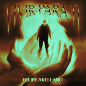 收聽Felipe Arellano的Vivir Para Ti歌詞歌曲