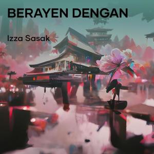 收聽IZZA SASAK的Berayen Dengan (Explicit)歌詞歌曲