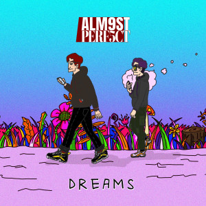 收聽Almost Perfect的Dreams (Extended Mix)歌詞歌曲