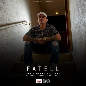 收聽Fatell的Don't Wanna Try That (Explicit)歌詞歌曲
