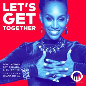 ดาวน์โหลดและฟังเพลง Let's Get Together (Tony Moran Remix) พร้อมเนื้อเพลงจาก Tony Moran